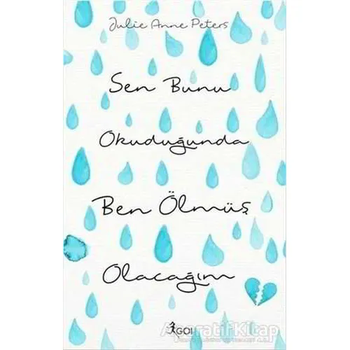 Sen Bunu Okuduğunda Ben Ölmüş Olacağım - Julie Anne Peters - GO! Kitap