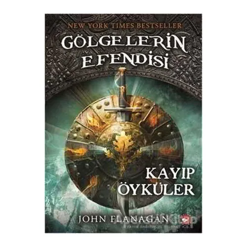 Gölgelerin Efendisi 11 - Kayıp Öyküler - John Flanagan - Beyaz Balina Yayınları