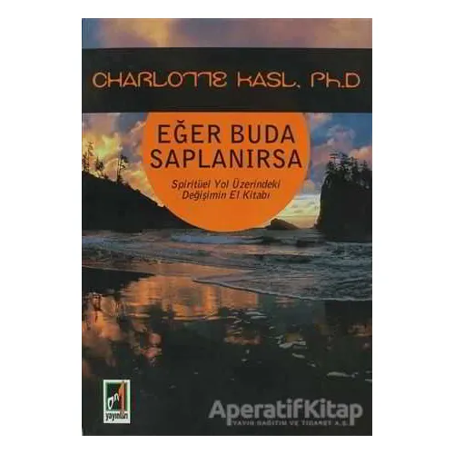 Eğer Buda Saplanırsa - Charlotte Kasl - Onbir Yayınları