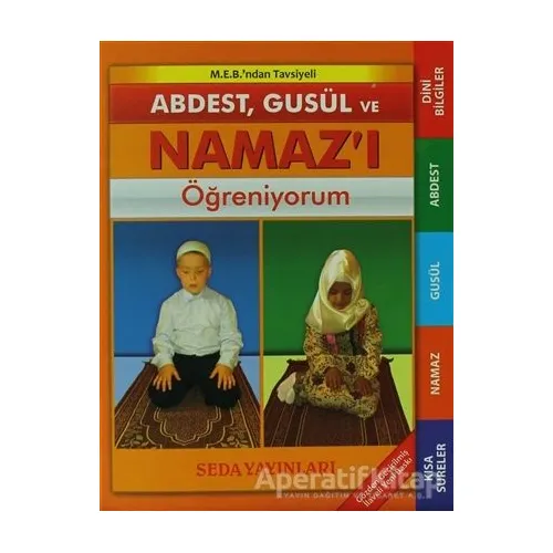 Abdest, Gusül ve Namazı Öğreniyorum Kod: 091 - Abdurrahman Aydın - Seda Yayınları
