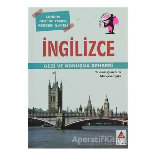 İngilizce Gezi ve Konuşma Rehberi - Münevver Çakır - Delta Kültür Yayınevi