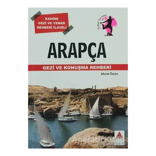 Arapça Gezi ve Konuşma Rehberi - Murat Özcan - Delta Kültür Yayınevi