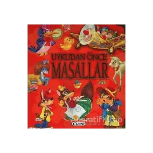 Uykudan Önce Masallar (Ciltli) - Çiçek Yayıncılık