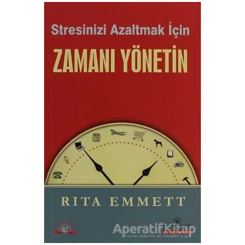 Stresinizi Azaltmak İçin Zamanı Yönetin - Rita Emmett - Kariyer Yayınları