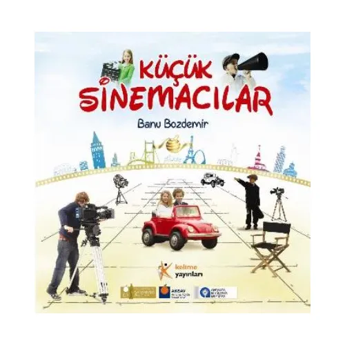 Küçük Sinemacılar - Banu Bozdemir - Kelime Yayınları