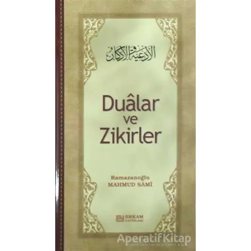 Dualar ve Zikirler - Mahmud Sami Ramazanoğlu - Erkam Yayınları