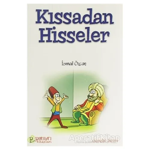 Kıssadan Hisseler - 1 - İsmail Özcan - Pırıltı Kitapları - Erkam
