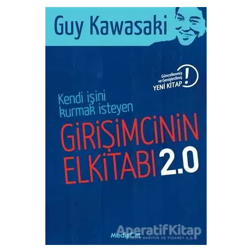 Girişimcinin El Kitabı 2.0 - Guy Kawasaki - MediaCat Kitapları