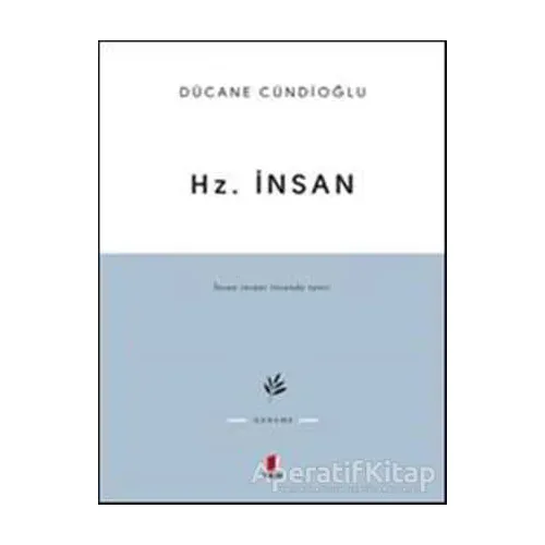 Hz. İnsan - Dücane Cündioğlu - Kapı Yayınları