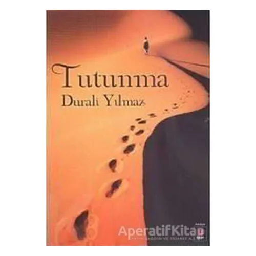 Tutunma - Durali Yılmaz - Kapı Yayınları