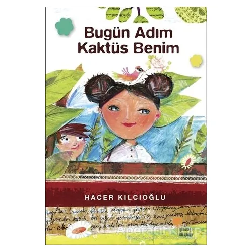 Bugün Adım Kaktüs Benim - Hacer Kılcıoğlu - Günışığı Kitaplığı