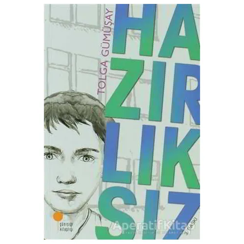 Hazırlıksız - Tolga Gümüşay - Günışığı Kitaplığı