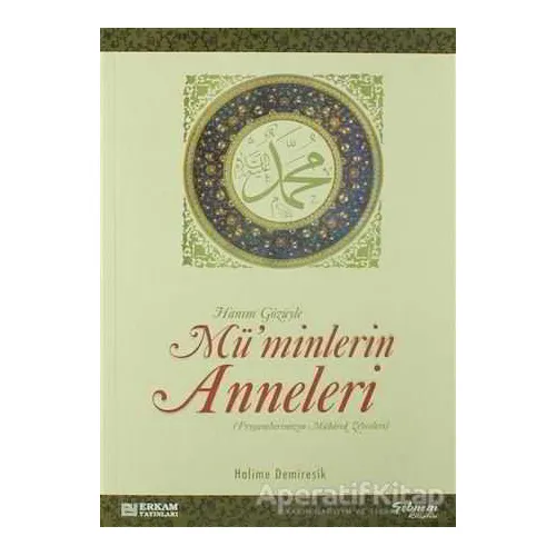 Müminlerin Anneleri - Halime Demireşik - Erkam Yayınları