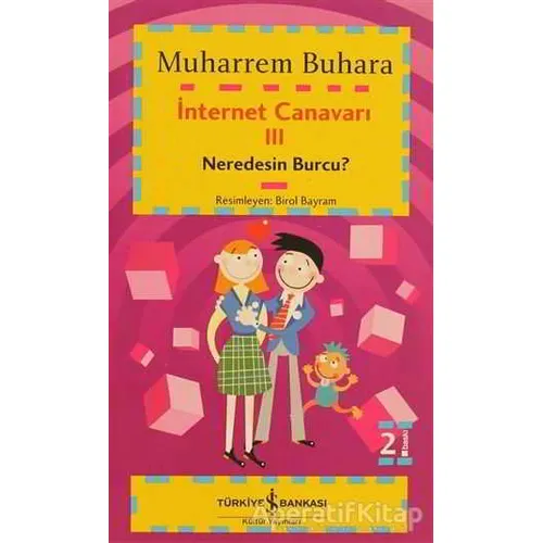 İnternet Canavarı 3: Neredesin Burcu? - Muharrem Buhara - İş Bankası Kültür Yayınları