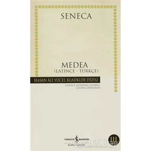 Medea Latince - Türkçe (Seneca) - Lucius Annaeus Seneca - İş Bankası Kültür Yayınları