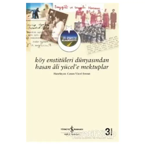 Köy Enstitüleri Dünyasından Hasan Ali Yücel’e Mektuplar