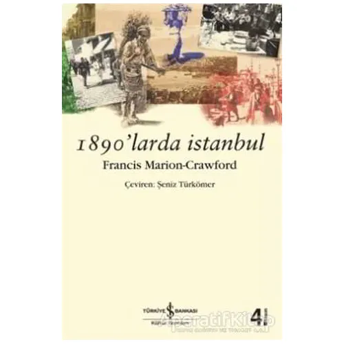 1890’larda İstanbul - Francis Marion Crawford - İş Bankası Kültür Yayınları