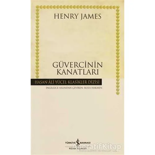 Güvercinin Kanatları - Henry James - İş Bankası Kültür Yayınları