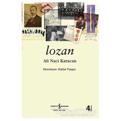 Lozan - Ali Naci Karacan - İş Bankası Kültür Yayınları