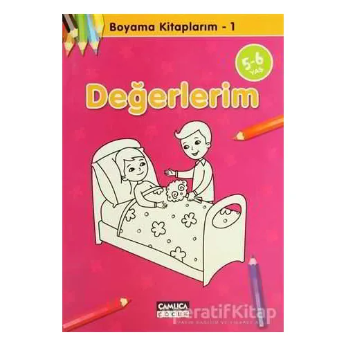 Değerlerim - Boyama Kitaplarım 1 - Bilal Gezer - Çamlıca Çocuk Yayınları