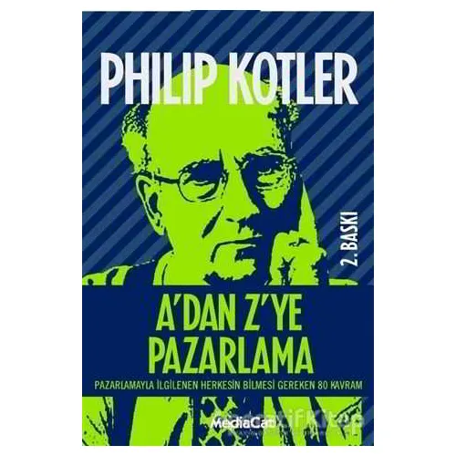A’dan Z’ye Pazarlama Pazarlamayla İlgilenen Herkesin Bilmesi Gereken 80 Kavram
