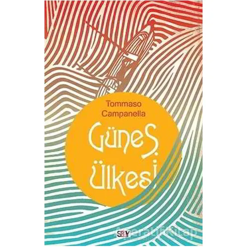 Güneş Ülkesi - Tommaso Campanella - Say Yayınları