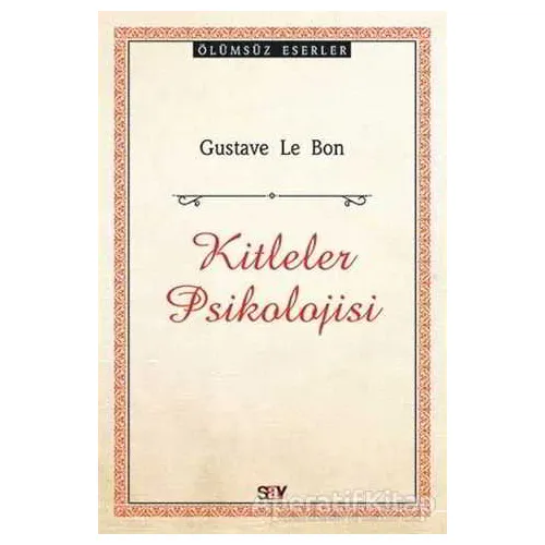 Kitleler Psikolojisi - Gustave le Bon - Say Yayınları