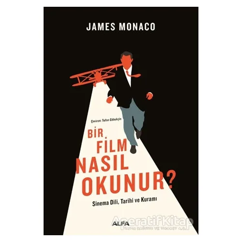 Bir Film Nasıl Okunur? - James Monaco - Alfa Yayınları
