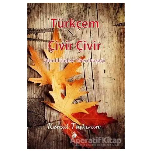 Türkçem Çivir Çivir - Kemal Taşkıran - Gece Kitaplığı