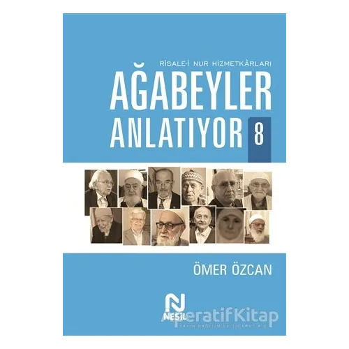 Ağabeyler Anlatıyor 8 - Ömer Özcan - Nesil Yayınları