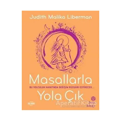 Masallarla Yola Çık - Judith Malika Liberman - Hep Kitap
