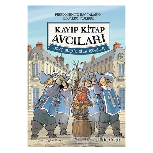 Dört Buçuk Silahşörler - Kayıp Kitap Avcıları - Pierdomenico Baccalario - Domingo Yayınevi