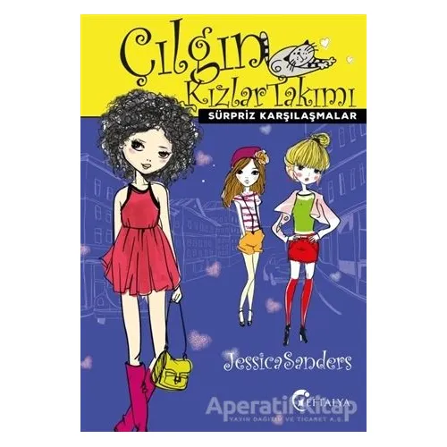 Sürpriz Karşılaşmalar - Çılgın Kızlar Takımı - Jessica Sanders - Eftalya Kitap