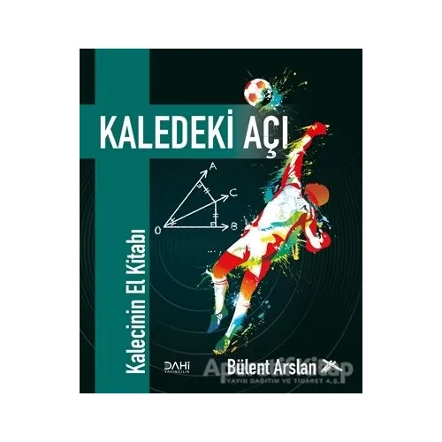 Kaledeki Açı - Bülent Arslan - Dahi Yayıncılık