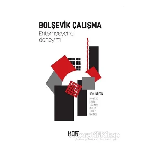 Bolşevik Çalışma -Enternasyonal Deneyimi - Kolektif - Kor Kitap