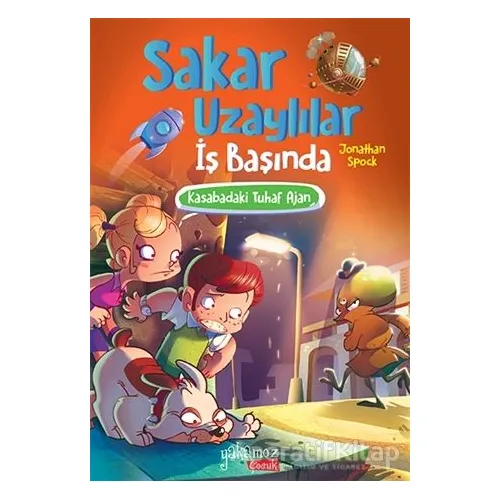 Kasabadaki Tuhaf Ajan - Sakar Uzaylılar İş Başında - Jonathan Spock - Yakamoz Yayınevi
