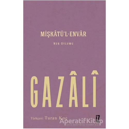 Mişkatü’l-Envar - İmam Gazali - İz Yayıncılık