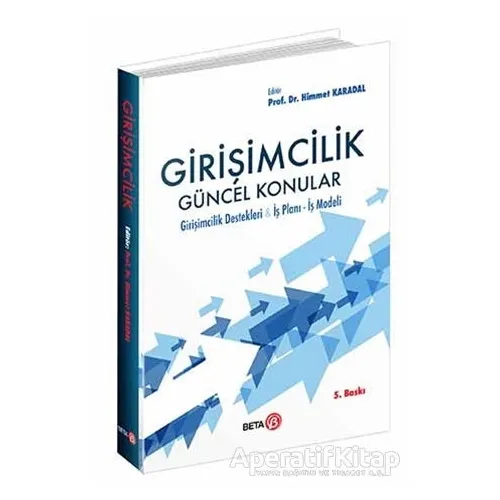 Girişimcilik - Güncel Konular - Himmet Karadal - Beta Yayınevi