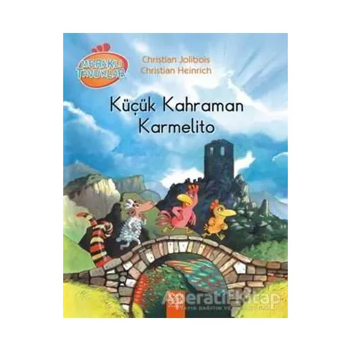 Meraklı Tavuklar - Küçük Kahraman Karmelito - Christian Heinrich - 1001 Çiçek Kitaplar