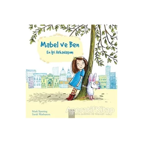 Mabel ve Ben - Mark Sperring - 1001 Çiçek Kitaplar