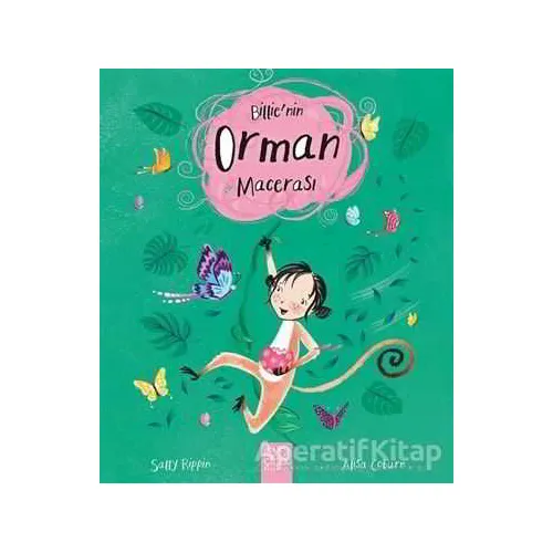Billie’nin Orman Macerası - Sally Rippin - 1001 Çiçek Kitaplar