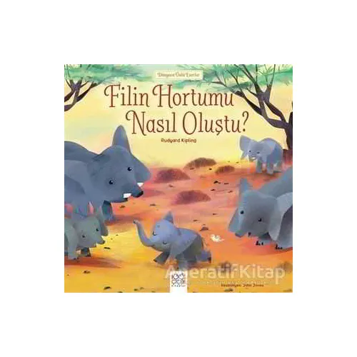Filin Hortumu Nasıl Oluştu? - Joseph Rudyard Kipling - 1001 Çiçek Kitaplar