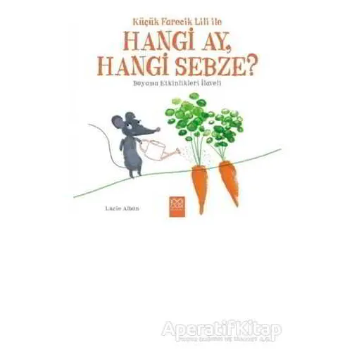 Küçük Farecik Lili İle Hangi Ay, Hangi Sebze? - Lucie Albon - 1001 Çiçek Kitaplar
