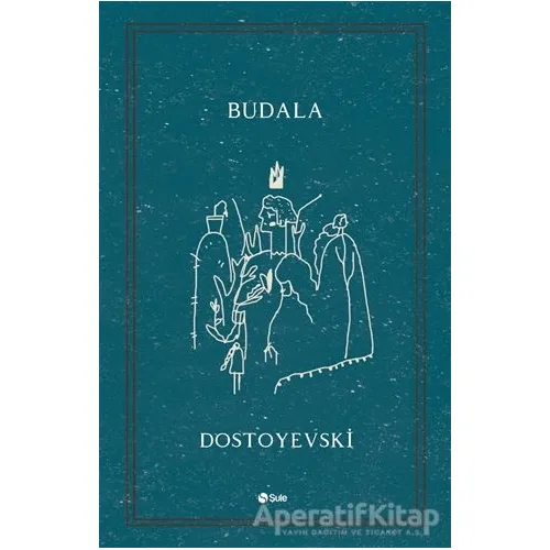 Budala - Fyodor Mihayloviç Dostoyevski - Şule Yayınları