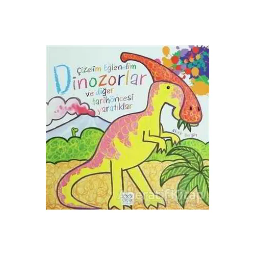 Çizelim Eğlenelim - Dinozorlar ve Diğer Tarihöncesi Yaratıklar - Mark Bergin - 1001 Çiçek Kitaplar