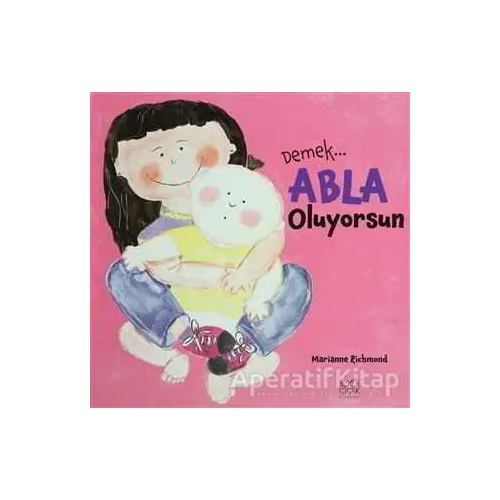 Demek Abla Oluyorsun - Marianne Richmond - 1001 Çiçek Kitaplar