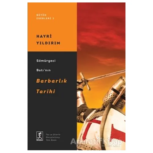 Sömürgeci Batının Barbarlık Tarihi - Hayri Yıldırım - Hitabevi Yayınları