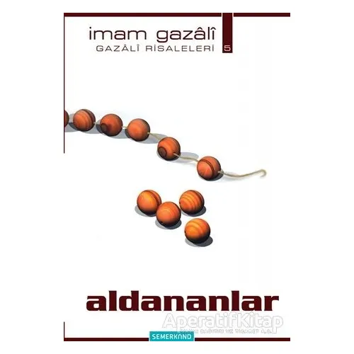Aldananlar - Gazali Risaleleri 5 - İmam-ı Gazali - Semerkand Yayınları