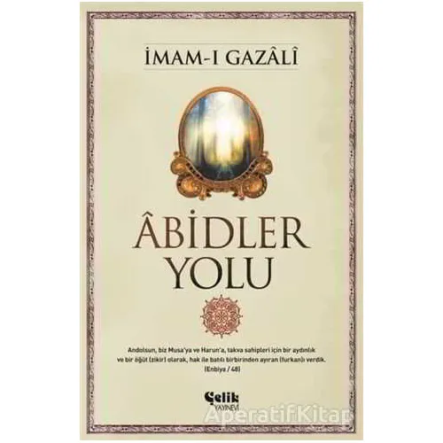 Abidler Yolu - İmam-ı Gazali - Çelik Yayınevi