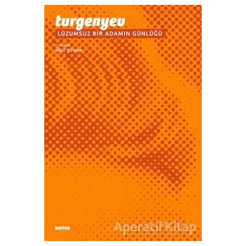 Lüzumsuz Bir Adamın Günlüğü - İvan Sergeyeviç Turgenyev - Notos Kitap